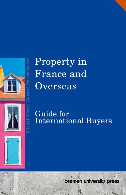 Property in France and Overseas: Guide for International Buyers