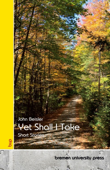Yet Shall I Take: Short Stories