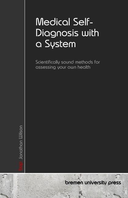 Medical Self-Diagnosis with a System: Scientifically sound methods for assessing your own health