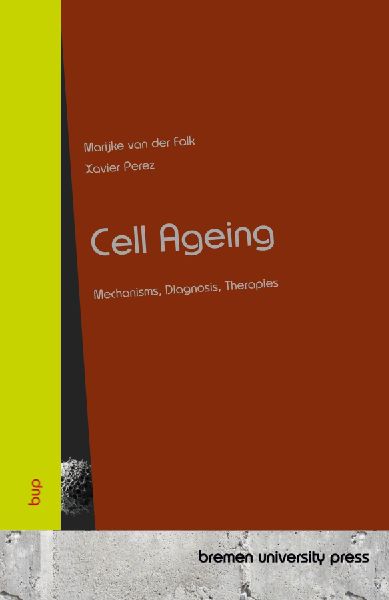 Cell Ageing: Mechanisms, Diagnosis, Therapies