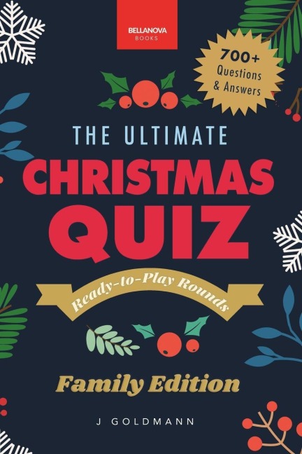 The Ultimate Christmas Quiz Book: 700+ Festive Questions & Answers for Families, Friends & Parties ¿ Themed Rounds + Printable Scorecards