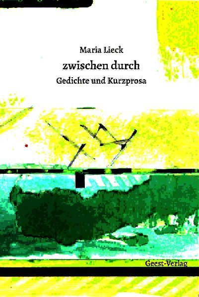 zwischen durch: Gedichte und Kurzprosa