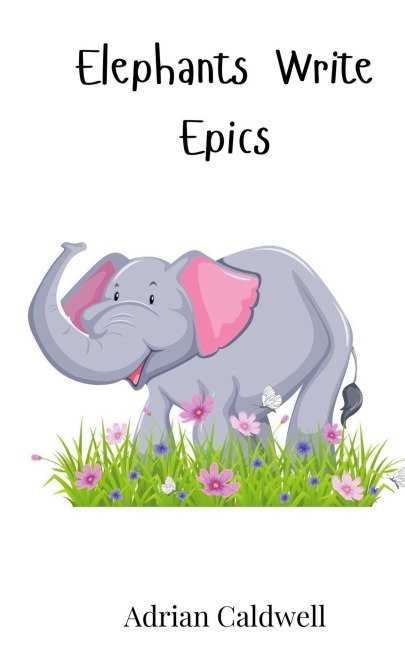 Elephants Write Epics