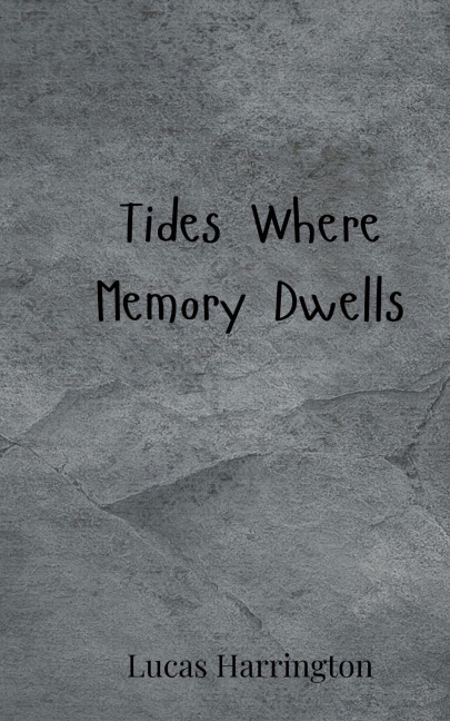 Tides Where Memory Dwells