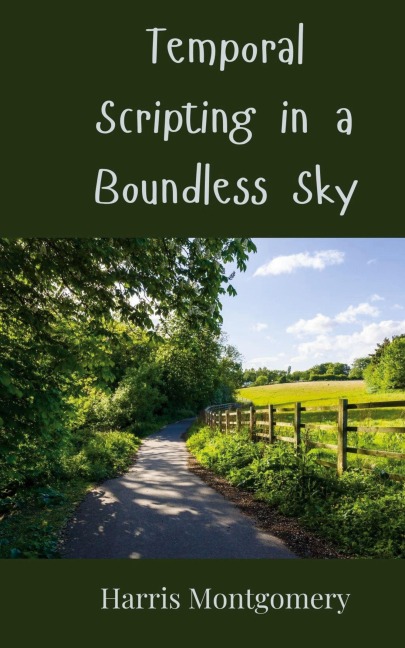 Temporal Scripting in a Boundless Sky