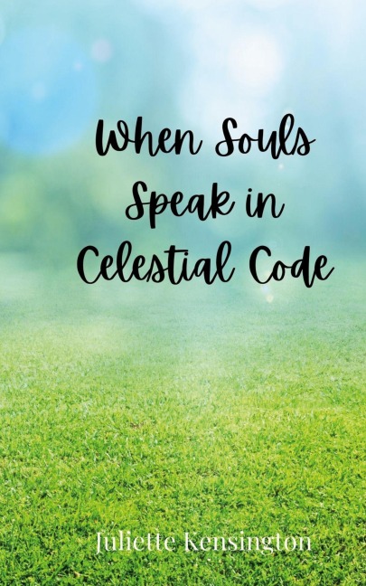 When Souls Speak in Celestial Code