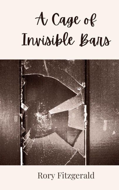 A Cage of Invisible Bars