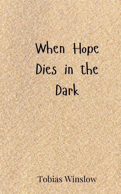 When Hope Dies in the Dark