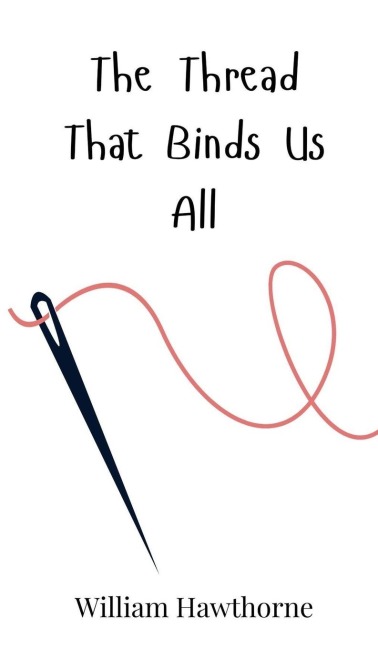 The Thread That Binds Us All