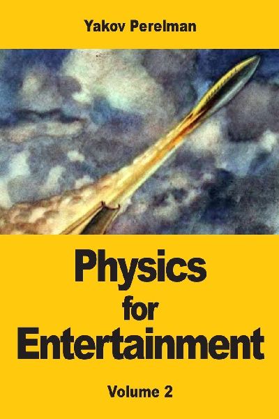 Physics for Entertainment: Volume 2