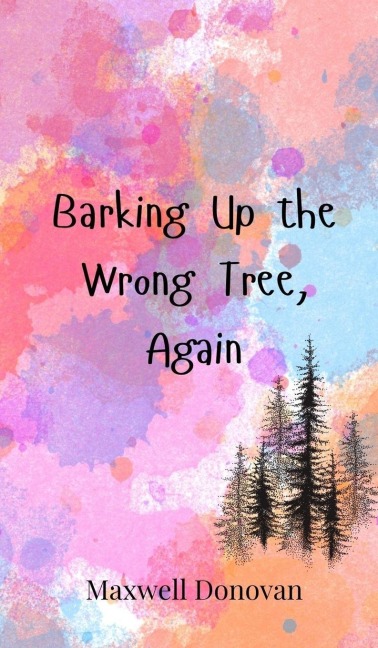 Barking Up the Wrong Tree, Again