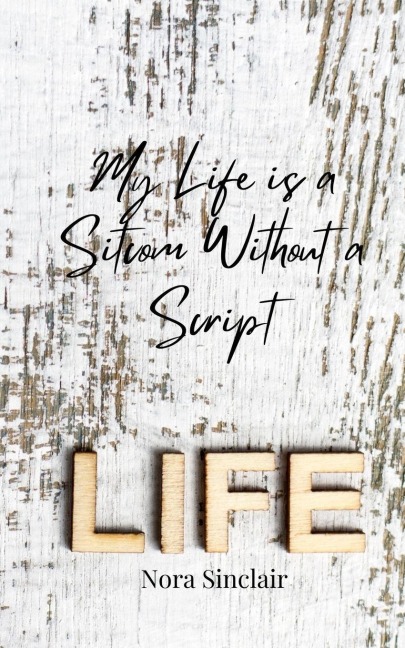My Life is a Sitcom Without a Script