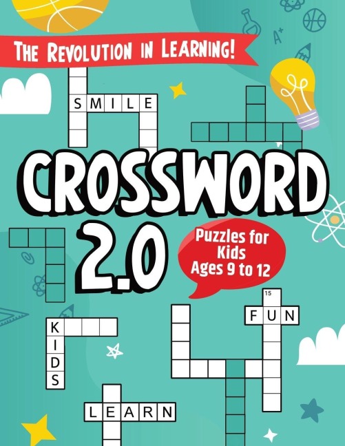 Crossword 2.0 The Revolution in Learning!: The First Fun & Educational Crossword Puzzles for Kids ages 9 to 12.