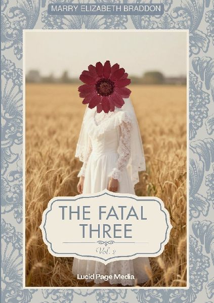 The fatal three: Vol. II
