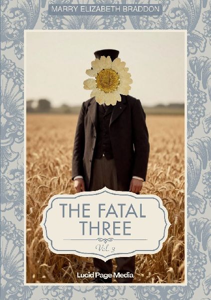 The fatal three: Vol. III