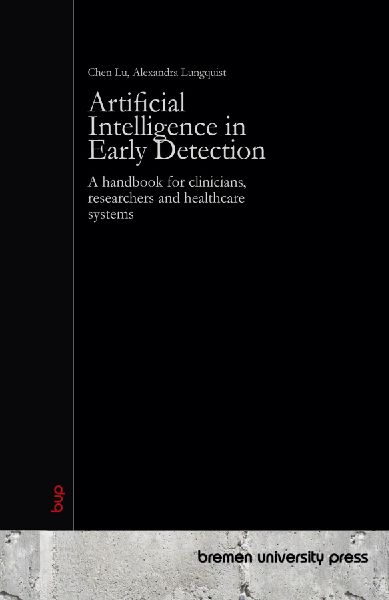 Artificial Intelligence in Early Detection: A handbook for clinicians, researchers and healthcare systems