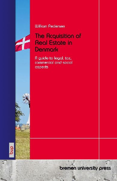 The Acquisition of Real Estate in Denmark: A guide to legal, tax, commercial and social aspects