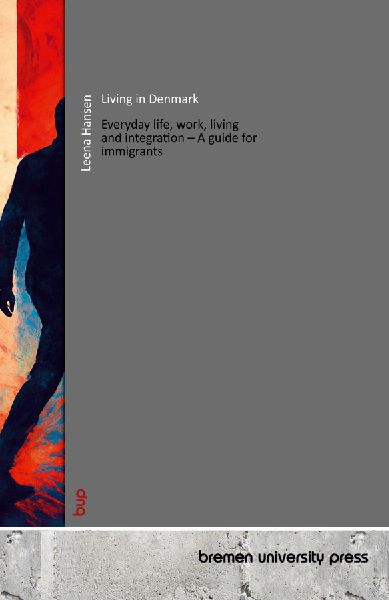 Living in Denmark: Everyday life, work, living and integration - A guide for immigrants