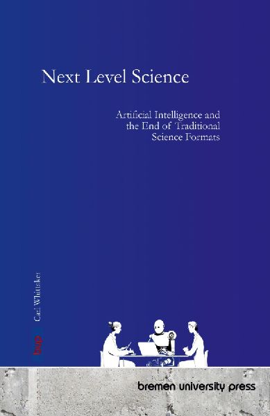Next Level Science: Artificial Intelligence and the End of Traditional Science Formats