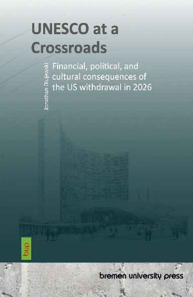 UNESCO at a Crossroads: Financial, political, and cultural consequences of the US withdrawal in 2026