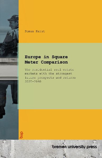 Europe in Square Meter Comparison: The residential real estate markets with the strongest future prospects and returns 2025-2040