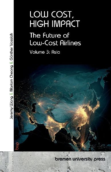 LOW COST, HIGH IMPACT: The Future of Low-Cost Airlines: Volume 3: Asia
