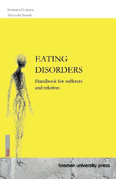 EATING DISORDERS: Handbook for sufferers and relatives