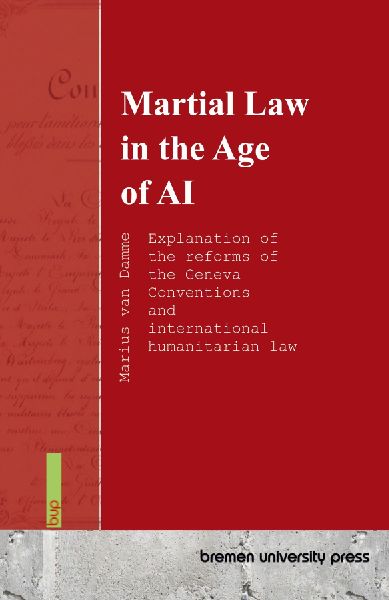 Martial Law in the Age of AI: Explanation of the reforms of the Geneva Conventions and international humanitarian law
