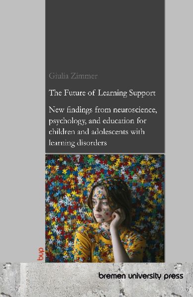 The Future of Learning Support: New findings from neuroscience, psychology, and education for children and adolescents with learning disorders