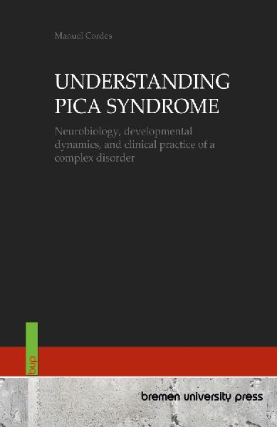 UNDERSTANDING PICA SYNDROME: Neurobiology, developmental dynamics, and clinical practice of a complex disorder