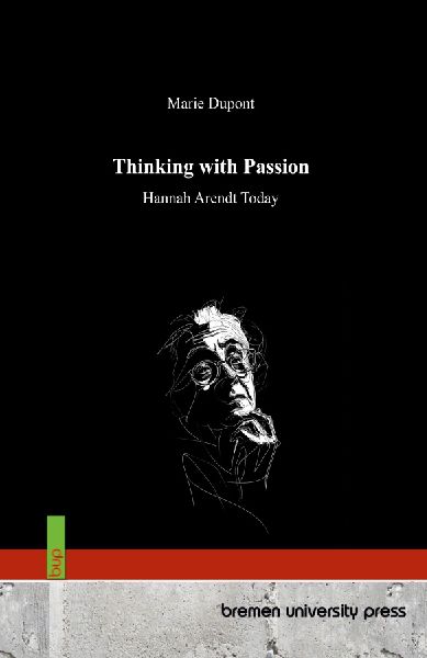 Thinking with Passion: Hannah Arendt Today
