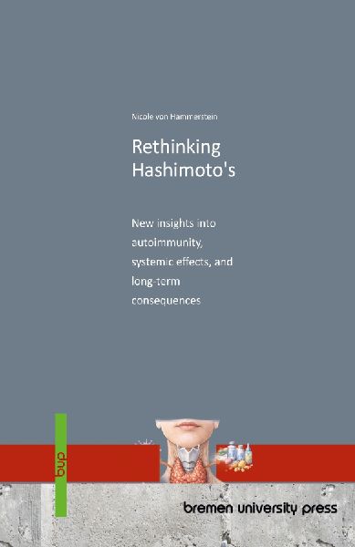 Rethinking Hashimotos: New insights into autoimmunity, systemic effects, and long-term consequences