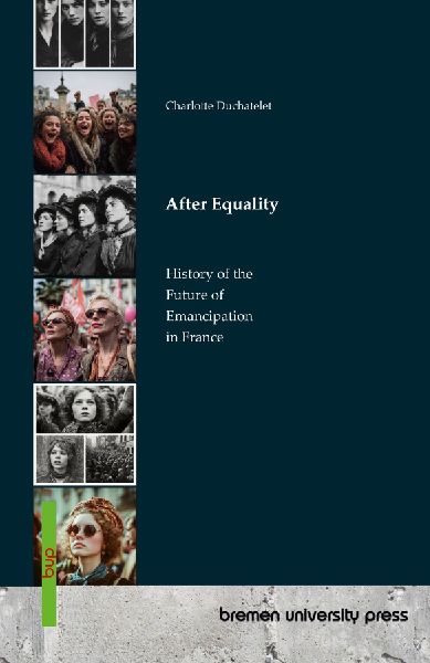 After Equality: History of the Future of Emancipation in France