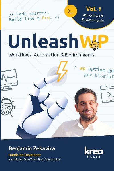UnleashWP - Vol. 1: Workflows, Automation & Development Environments - Strategies for Professional WordPress Projects (English, Paperback Edition)