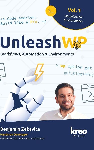 UnleashWP - Vol. 1: Workflows, Automation & Development Environments - Strategies for Professional WordPress Projects (English, Hardcover Edition)