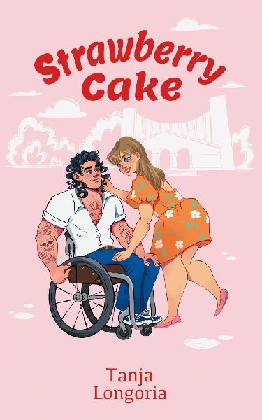 Strawberry Cake: A Steamy Feel Good Romance