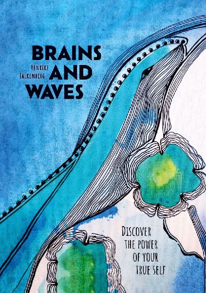 Brains and Waves: Discover the power of your true self