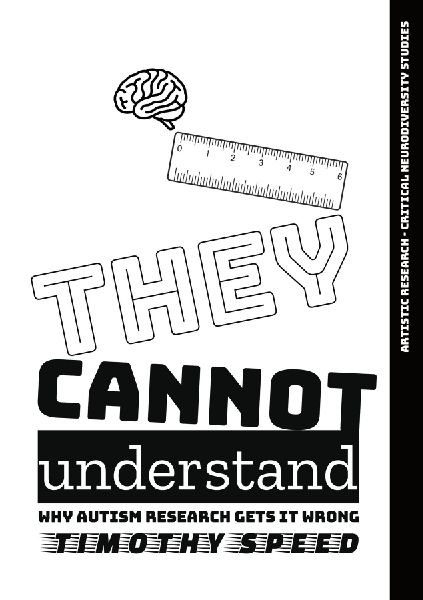 They Cannot Understand: Why Autism Research Gets It Wrong