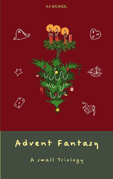 Advent Fantasy: A small triology