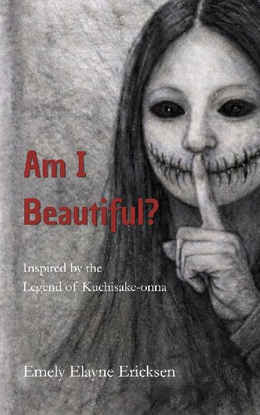 Am I Beautiful?: Inspired by the Legend of Kuchisake-onna
