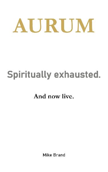 AURUM - Spiritually exhausted.: And now live.