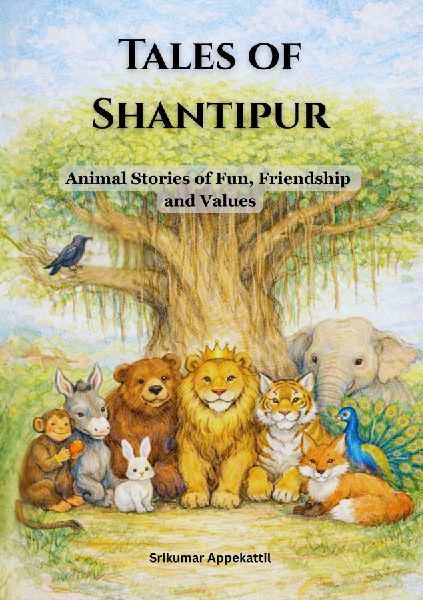 Tales of Shantipur: Animal Stories of Fun, Friendship  and Values