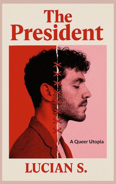 The President: A Queer Utopia