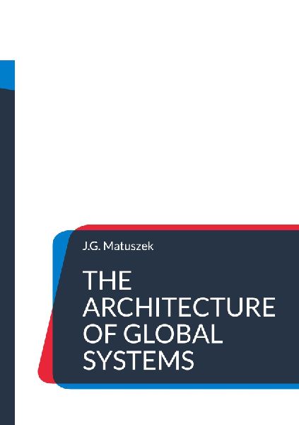 THE ARCHITECTURE OF GLOBAL SYSTEMS: A System View  of International Relations