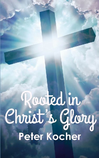 Rooted in Christs Glory