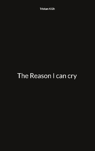 The Reason I can cry