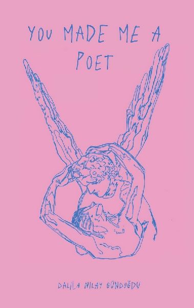 You made me a poet