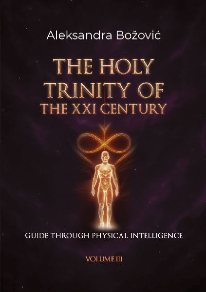 THE HOLY TRINITY OF THE XXI CENTURY: Guide through physical intelligence
