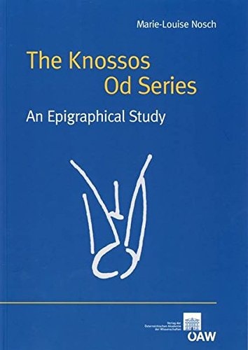 Knossos Od Series: an Epigraphical Study (Veroffentlichungen Der Mykenischen Kommission)