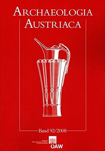 Archaeologia Austriaca 92/2008 Beitrage Zur Ur- Und Fruhgeschichte Mitteleuropas